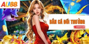 Bắn Cá Đổi Thưởng
